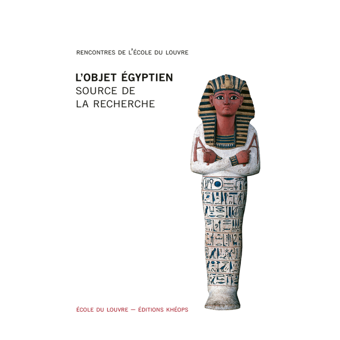 "L'objet égyptien – Source de la recherche" | Éditions Khéops