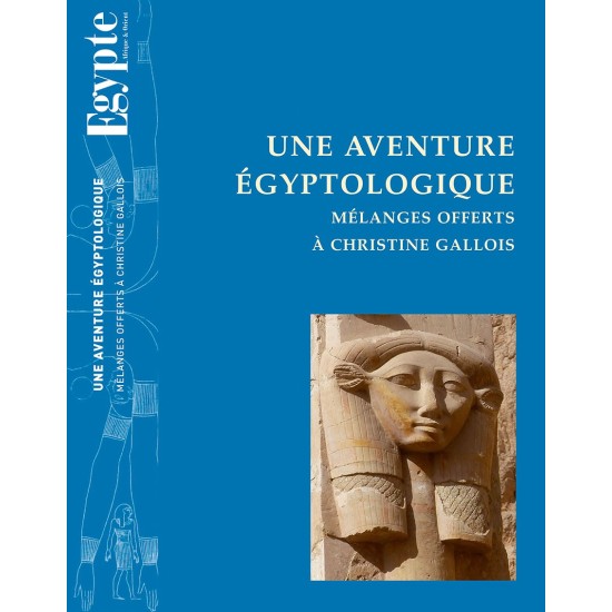 Une aventure égyptologique – Mélanges offerts à | Éditions Khéops